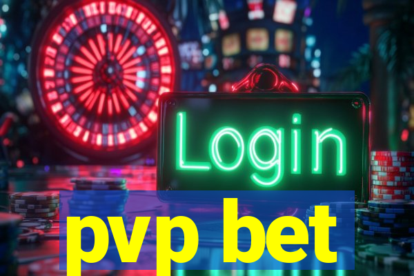 pvp bet